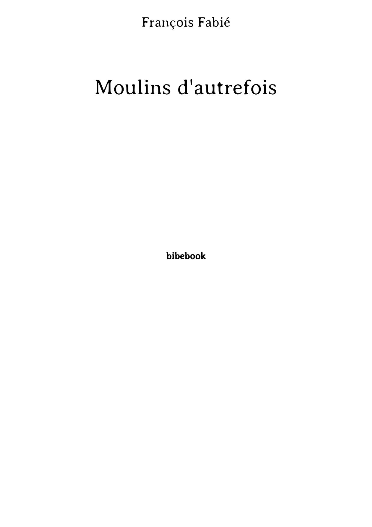Moulins d'autrefois