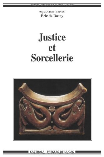 Justice et sorcellerie - colloque international de Yaoundé, 17-19 mars 2005