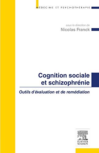 Cognition sociale et schizophrénie: Outils d'évaluation et de remédiation
