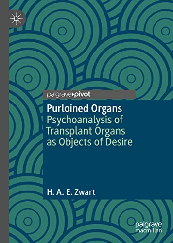 Purloined Organs: Psychoanalysis of Transplant Organs as Objects of Desire