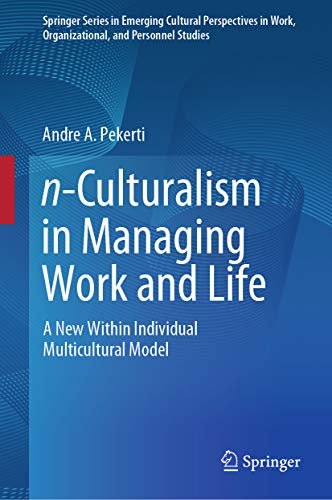 N-Culturalism in Managing Work and Life: A New Within Individual Multicultural Model