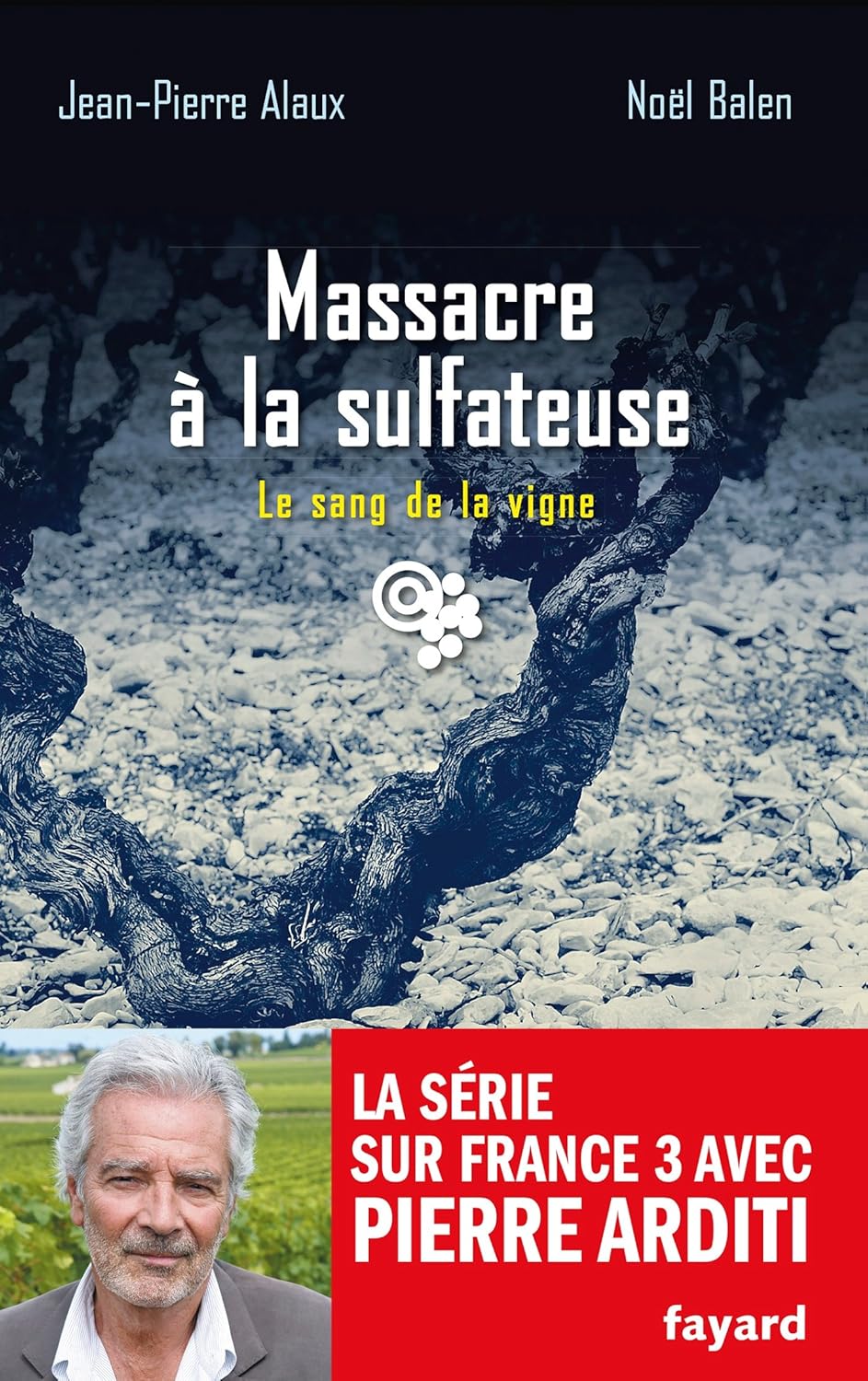 Massacre à la sulfateuse: Le sang de la vigne, tome 21