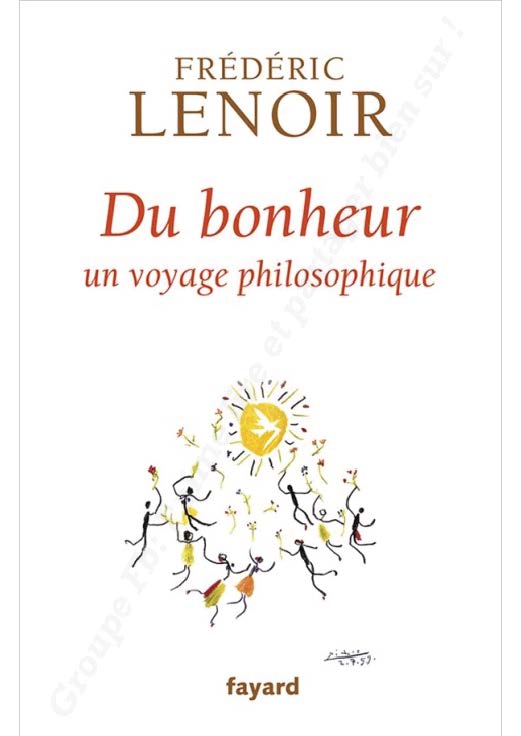 Du bonheur:un voyage philosophique
