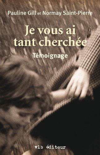 Je Vous Ai Tant Cherchée: Témoignage