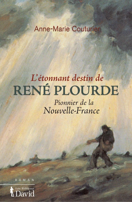 Anne-Marie Couturier - T1 L'etonnant destin de René Plourde
