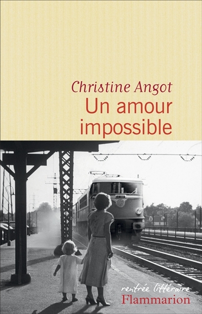 Un amour impossible (Flammarion, 19 août)