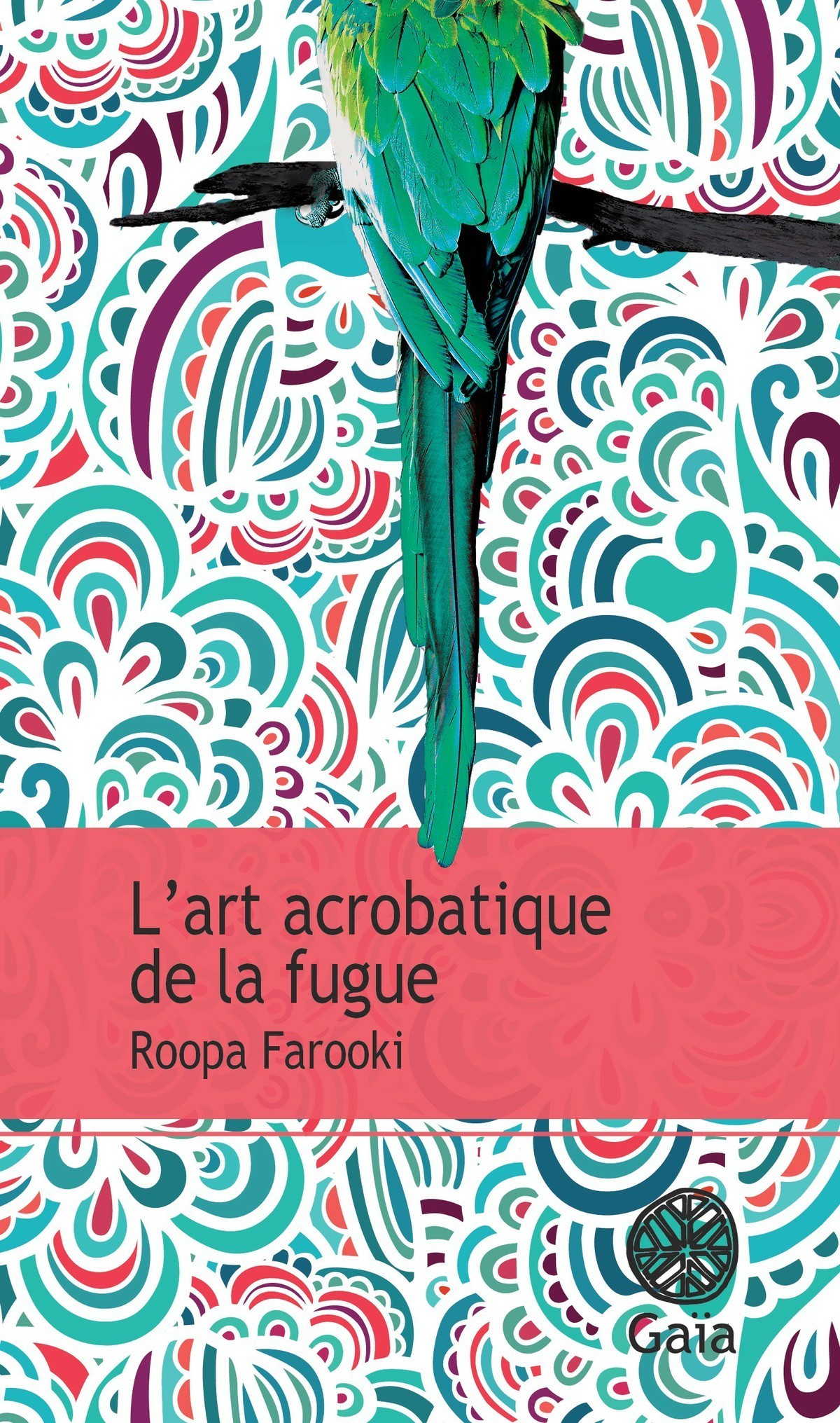 L'art acrobatique de la fugue (Gaïa, juin 2015)