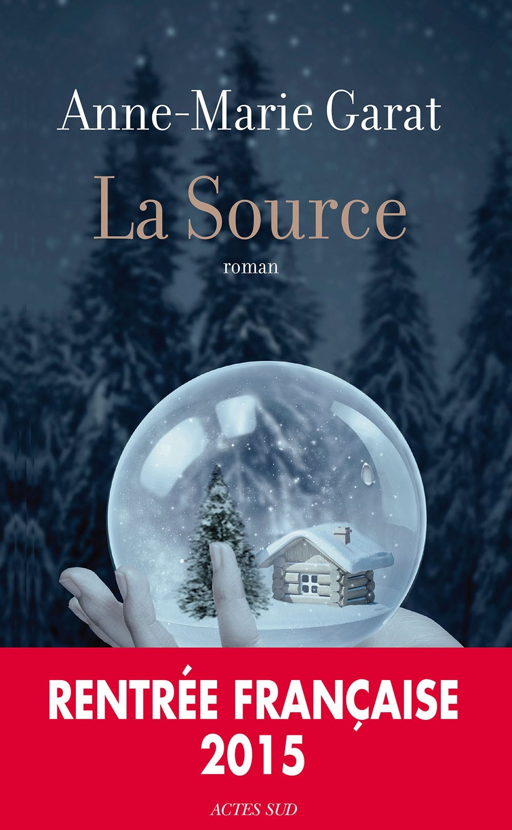 La source (Actes Sud, aout 2015)