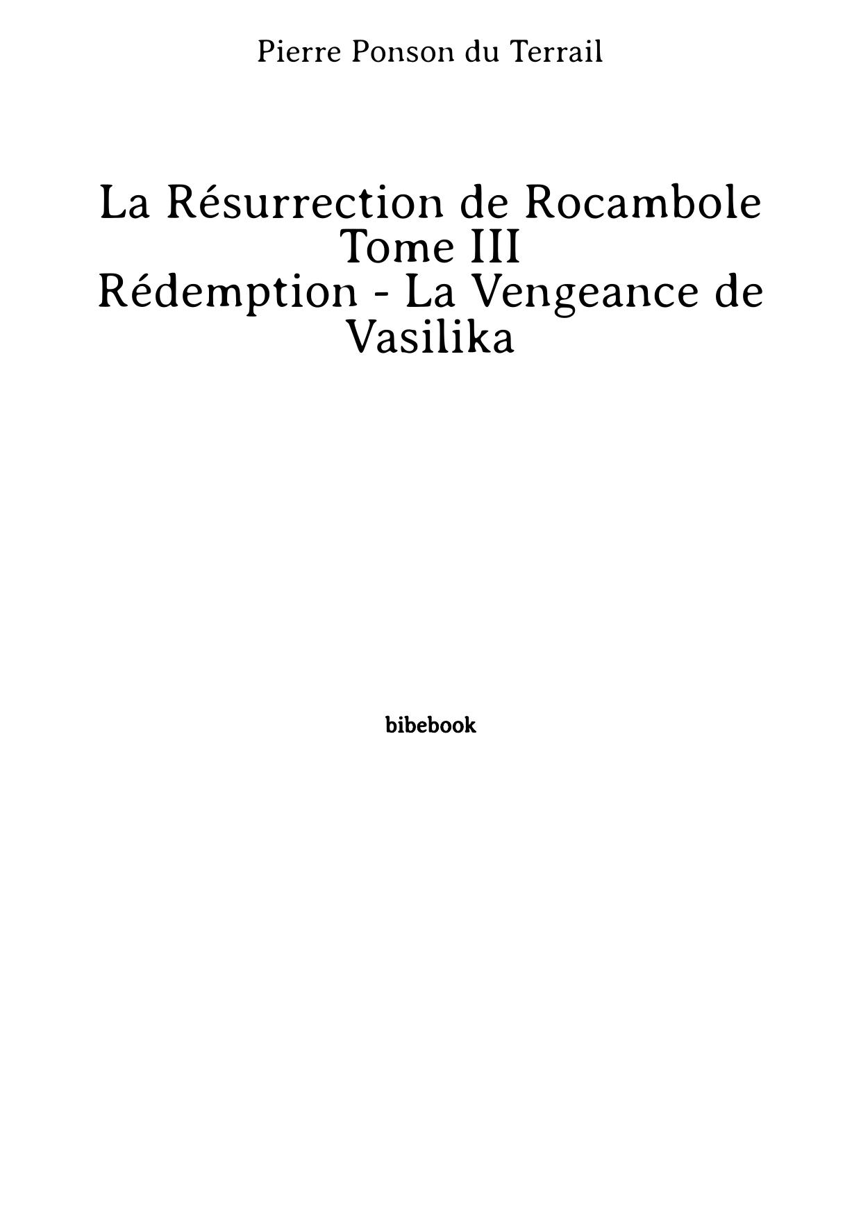 La Résurrection de Rocambole - Tome III - Rédemption - La Vengeance de Vasilika