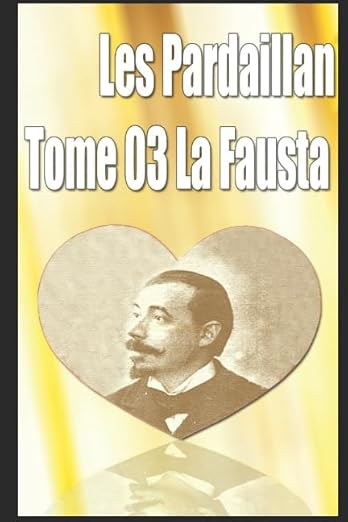 Les Pardaillan-Tome 03, La Fausta