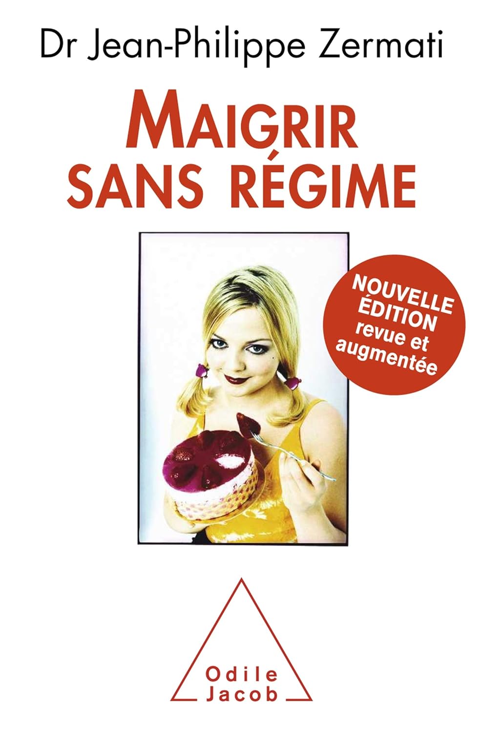 Maigrir sans régime: Nouvelle édition revue et augmentée