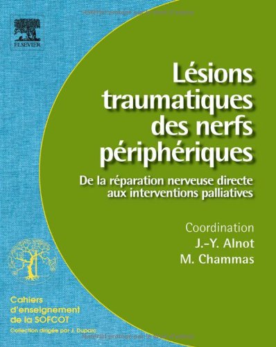 Lésions traumatiques des nerfs périphériques: De la réparation nerveuse directe aux interventions palliatives