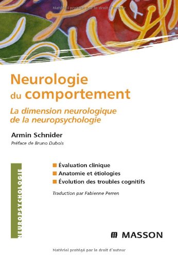Neurologie du comportement: La dimension neurologique de la neuropsychologie