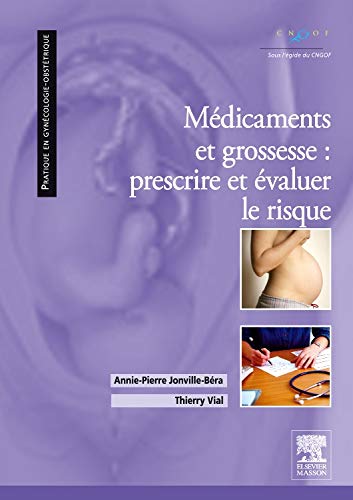 Médicaments et grossesse: prescrire et évaluer le risque