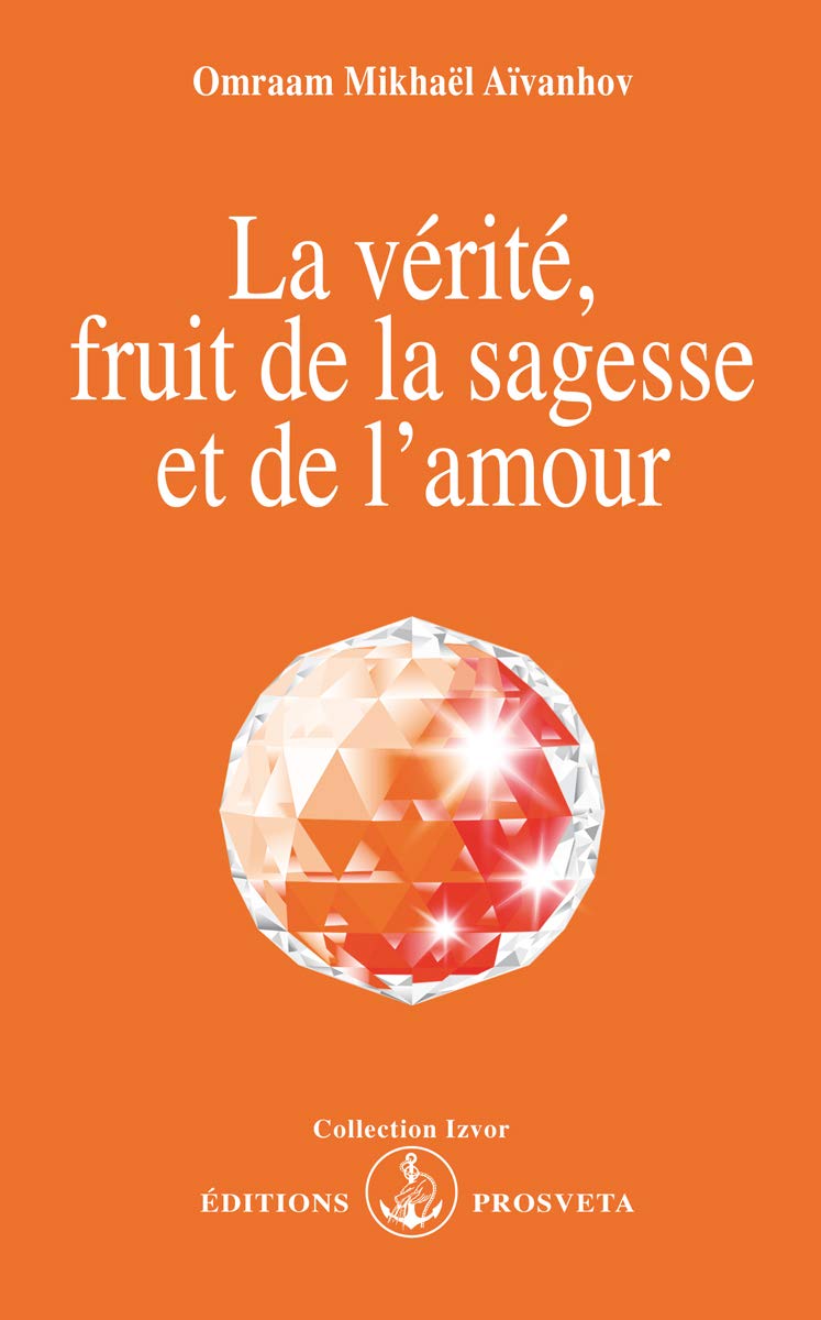 La verite fruit de la sagesse et de l'amour