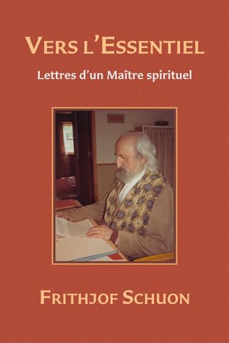 Vers l'Essentiel. Lettres d'un Maître spirituel