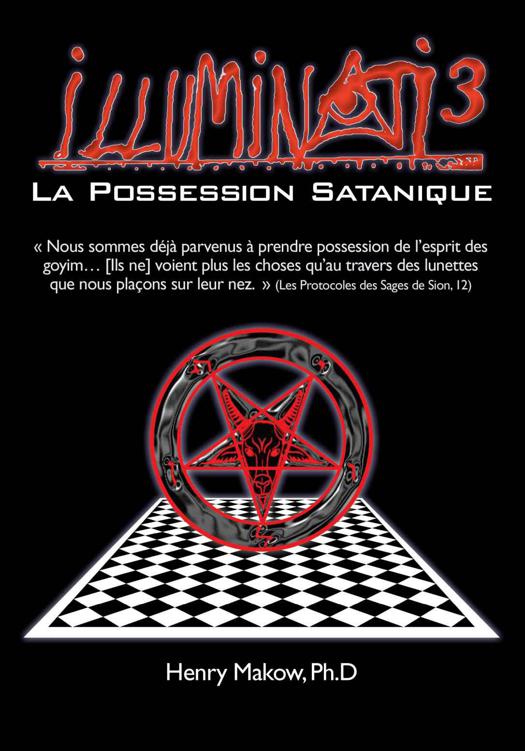 Illuminati 3 La Possession Satanique - Henry Makow