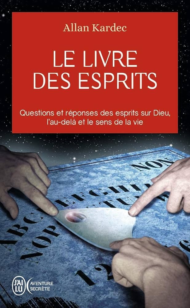 Le Livre Des Esprits: Contenant Les Principes de la Doctrine Spirite Sur L'Immortalite de L'Ame, La Nature Des Esprits Et Leurs Rapports Avec Les Hommes, Les Lois Morales, La Vie Presente, La Vie Future Et L'Avenir de L'Humanite Avec Un Index Alphabetiq