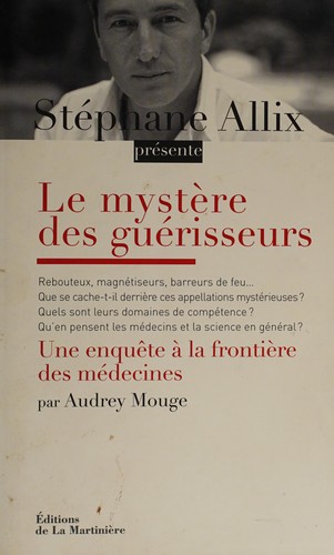 Le mystère des guérisseurs : Une enquête à la frontière des médecines