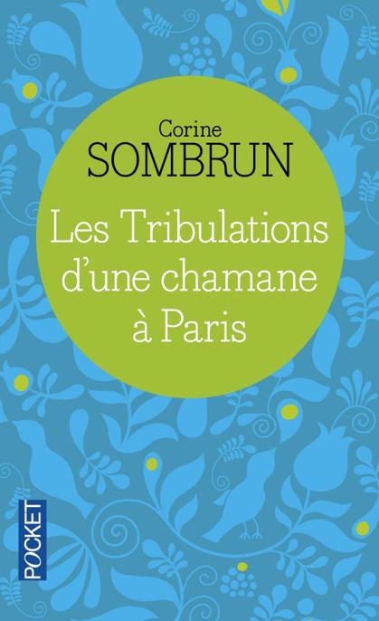 Les tribulations d'une chamane à Paris - Sombrun