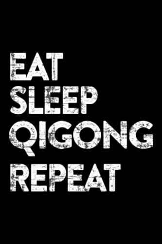 Client Log Book - Eat Sleep QiGong Repeat Chi Kung Qi Gong Good: Client Tracking Log Book, Client Data Organizer for Salon, Hair Stylist, Barber, ... Owner, Customer Journal With Details,Lesson