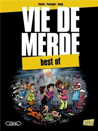 Vie de merde: best of