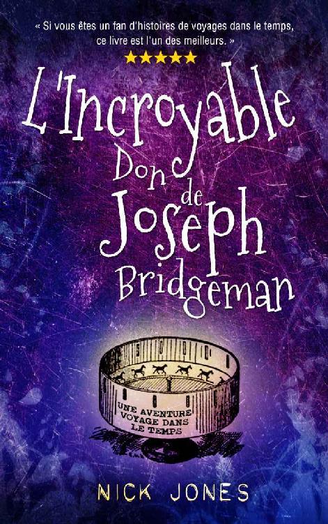 L'Incroyable Don de Joseph Bridgeman: Une Aventure à Travers le Temps (Les Carnets du Courant t. 1) (French Edition)