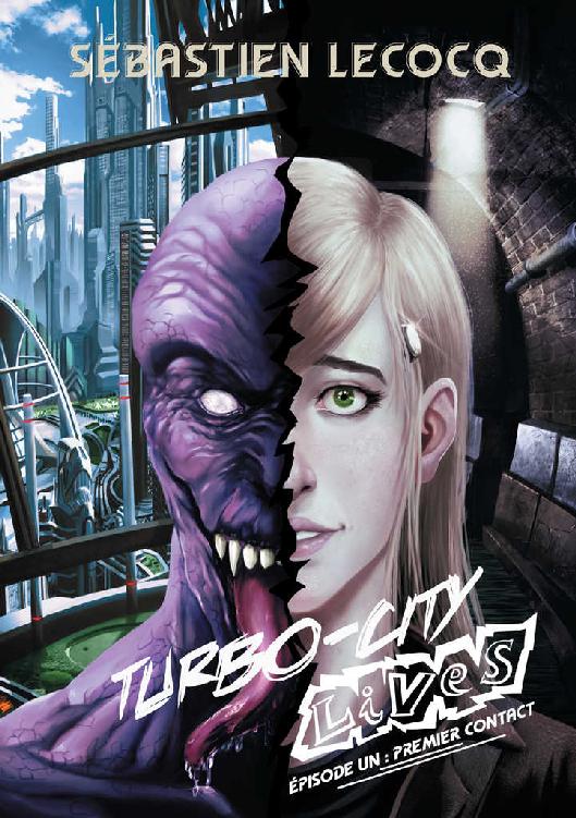 Premier contact: Turbo-City lives, épisode un (French Edition)
