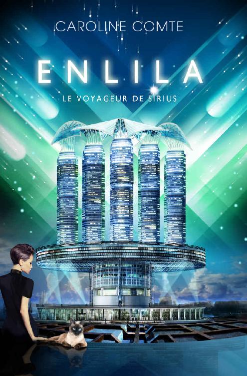 Enlila: Le voyageur de Sirius (French Edition)