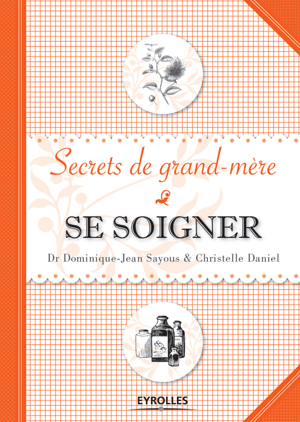Se soigner - Secrets de grand-mère