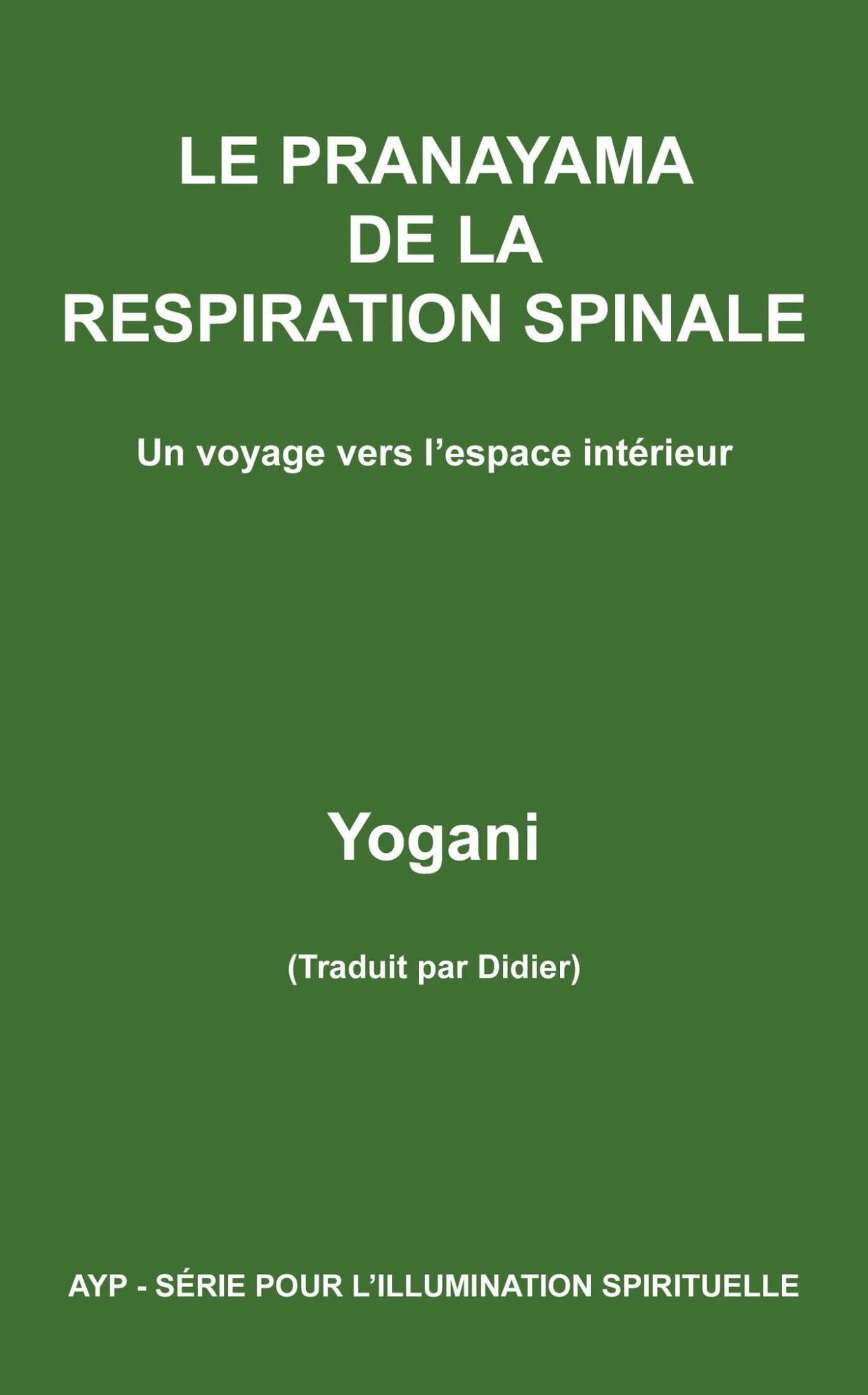 LE PRANAYAMA DE LA RESPIRATION SPINALE - Un voyage vers l'espace intérieur