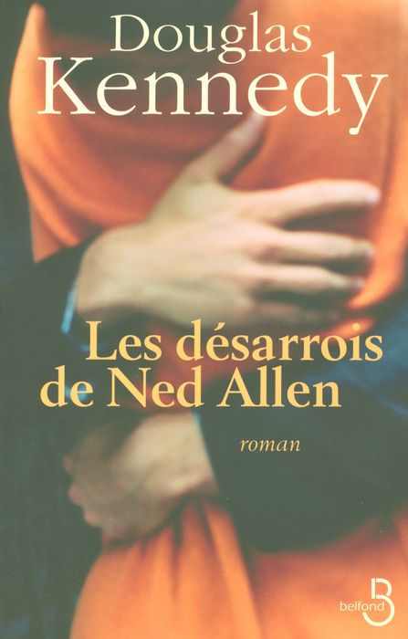 L'homme qui voulait vivre sa vie - Les désarrois de Ned Allen - La poursuite du bonheur