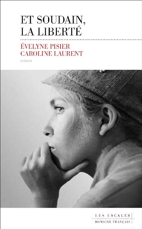 Et soudain, la liberté (Domaine français) (French Edition)