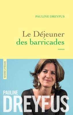 Le Dejeuner Des Barricades: Roman