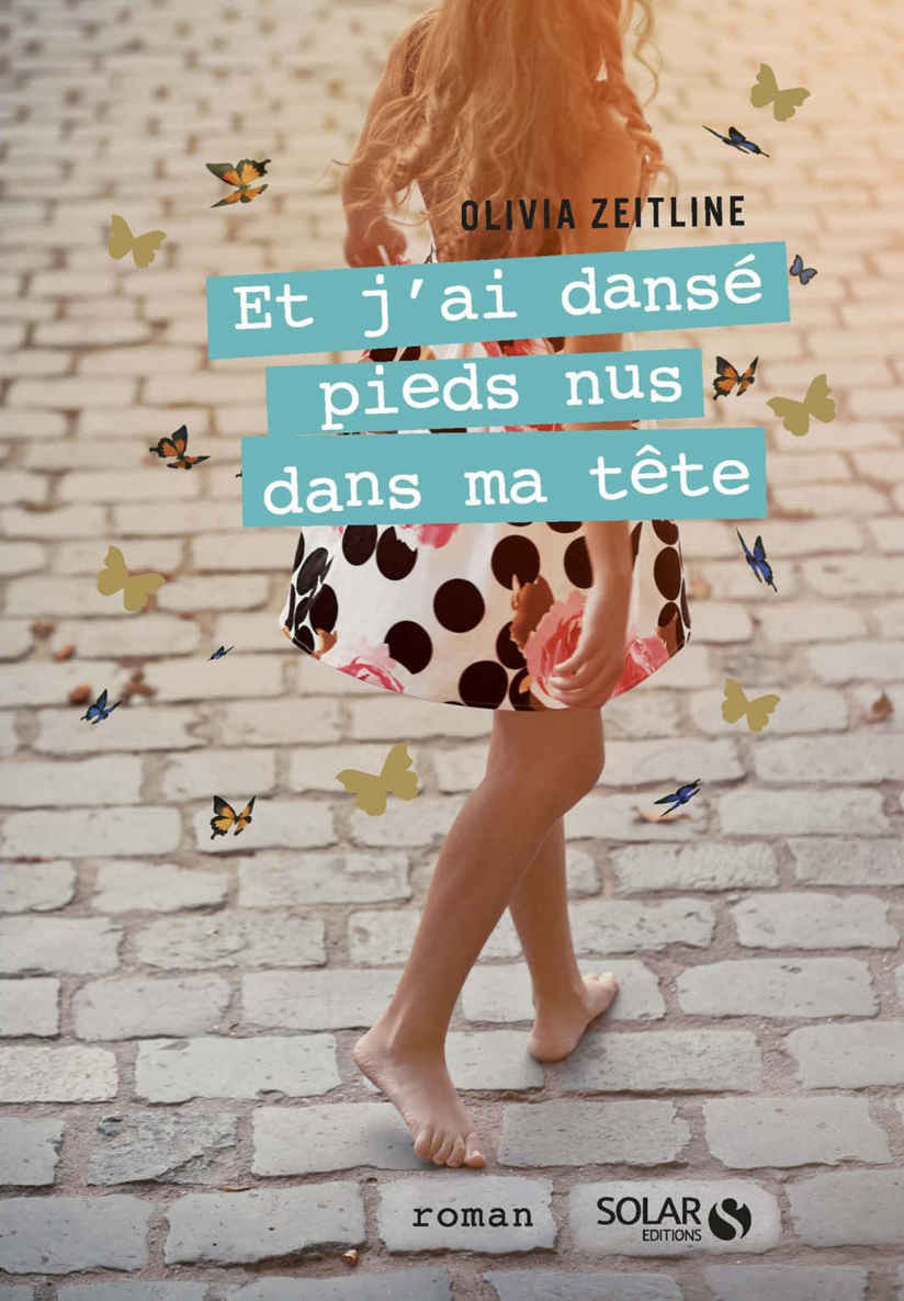 Et j'ai dansé pieds nus dans ma tête (French Edition)