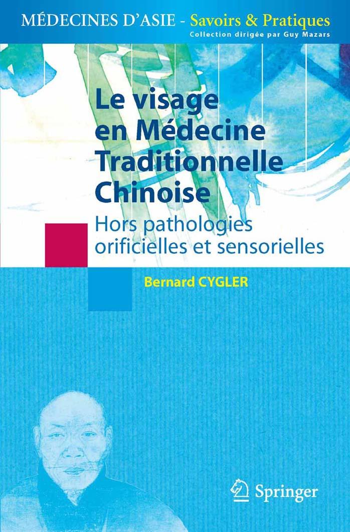 Le visage en médecine traditionnelle chinoise: Hors pathologies orificielles et sensorielles (Médecines d"Asie: Savoirs et Pratiques)