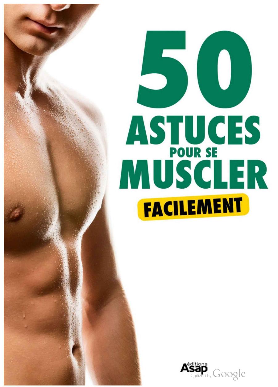 50 astuces pour se muscler facilement