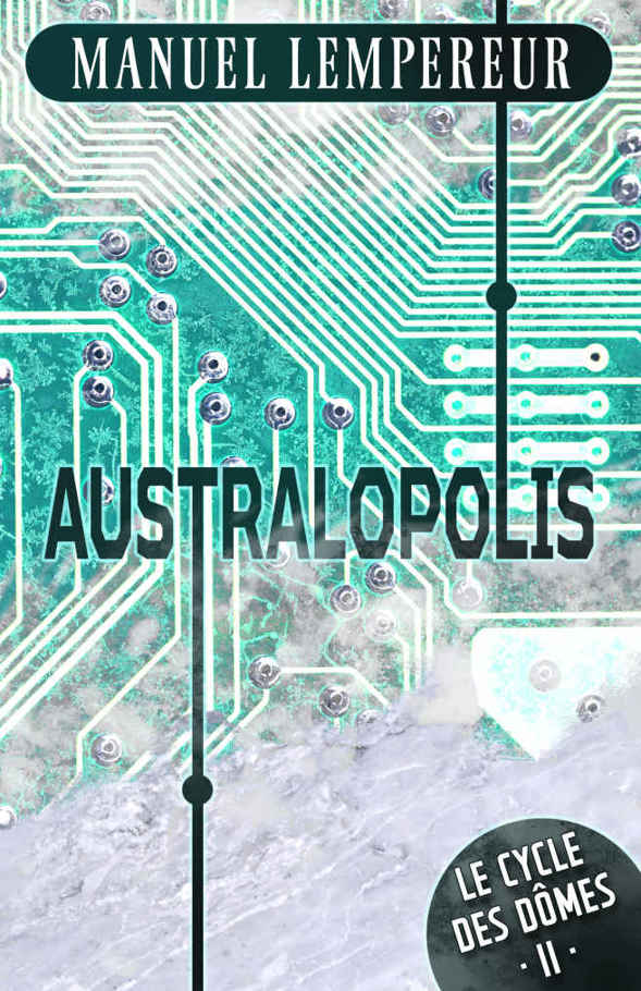 Australopolis (Le Cycle des dômes t. 2) (French Edition)