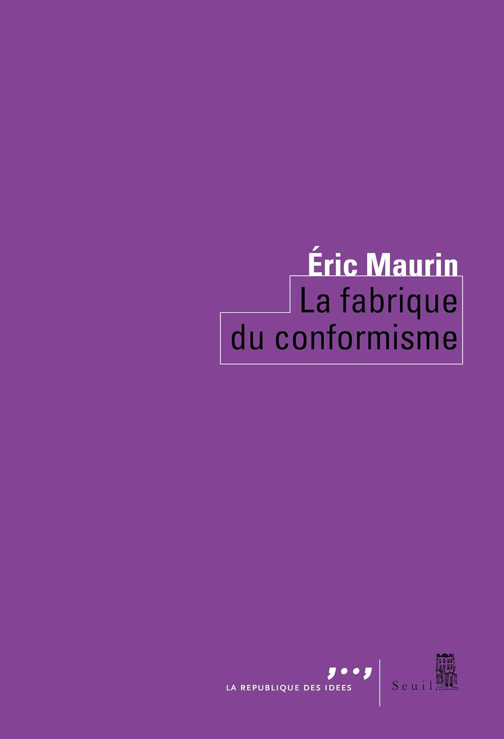 La Fabrique du conformisme