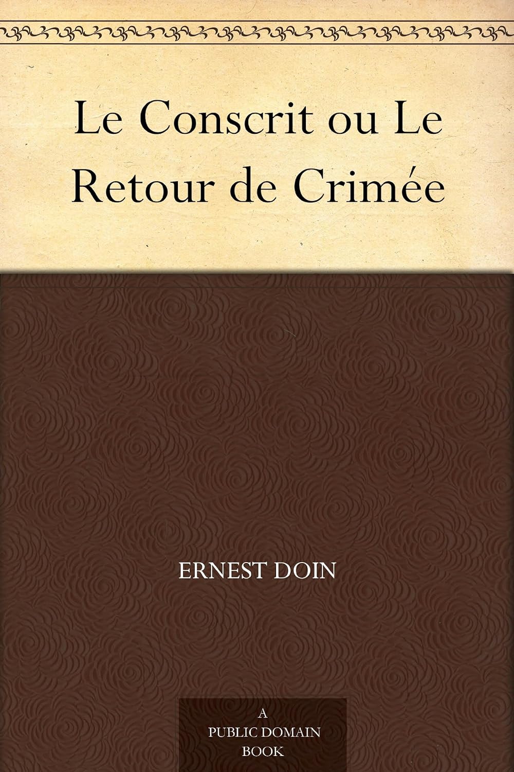 Le Conscrit: Ou, Le Retour De Crimee