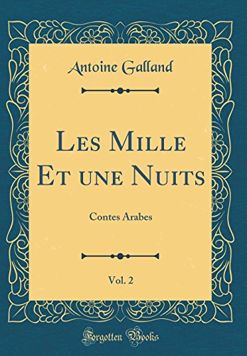 Les Mille Et Une Nuits: Contes Arabes, Volume 2 of 8