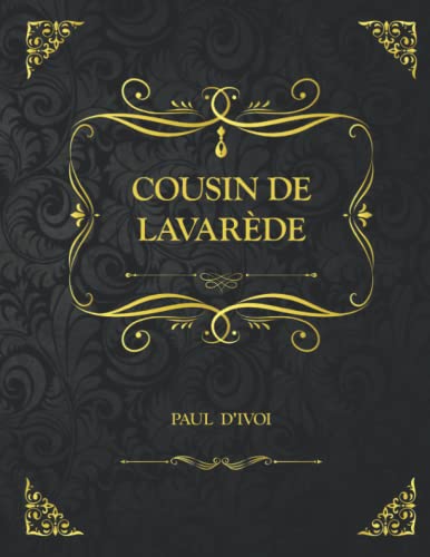 Cousin de Lavarède !: Edition Collector - Paul d’Ivoi