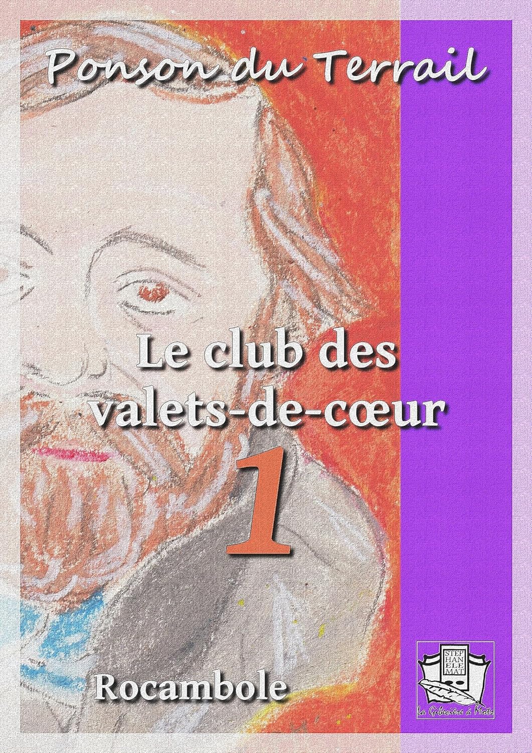 Le club des valets-de-coeur: Rocambole II - Tome I