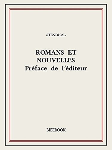 Romans et nouvelles — Préface de l’éditeur