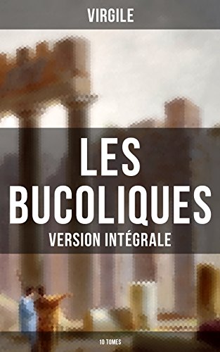 Les Bucoliques - Intégrale