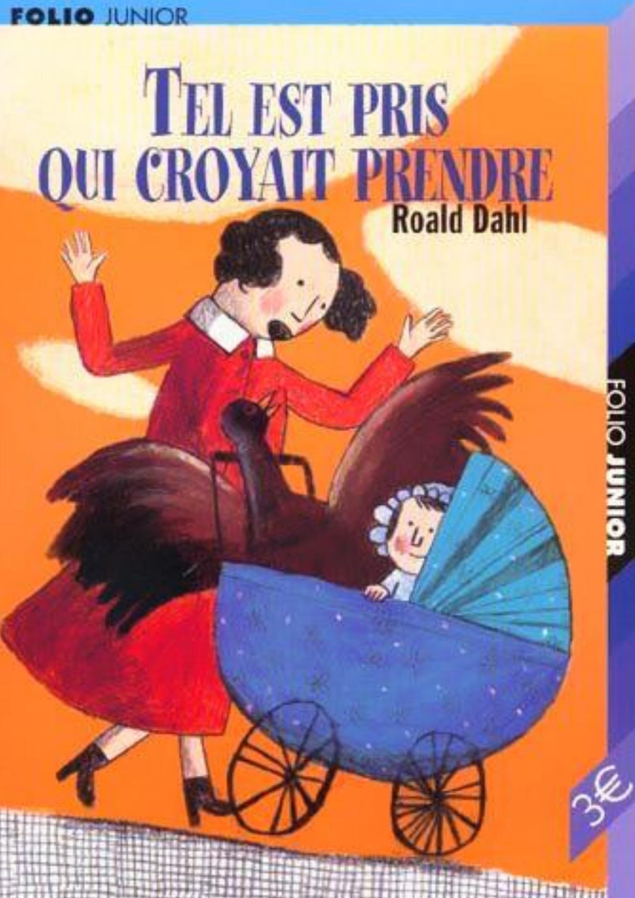 Dahl Roald-Tel est pris qui croyait prendr