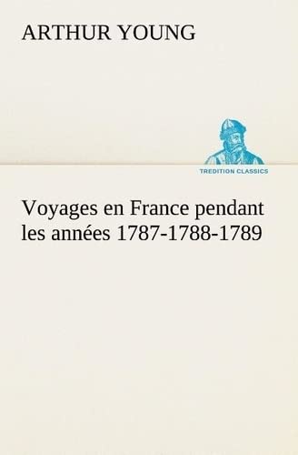 Voyages en France pendant les années 1787-1788-1789