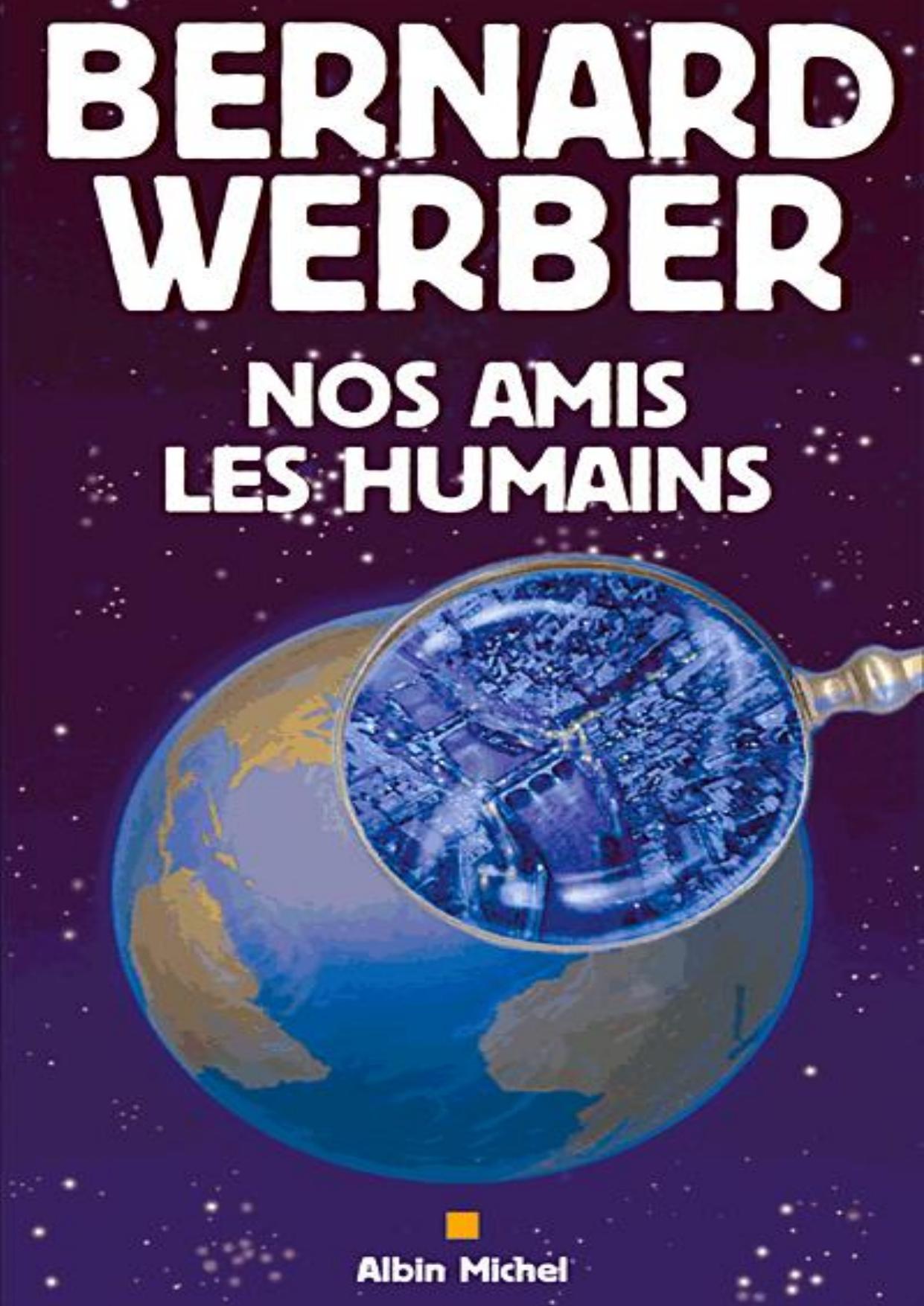 Werber Bernard-Nos amis les humains