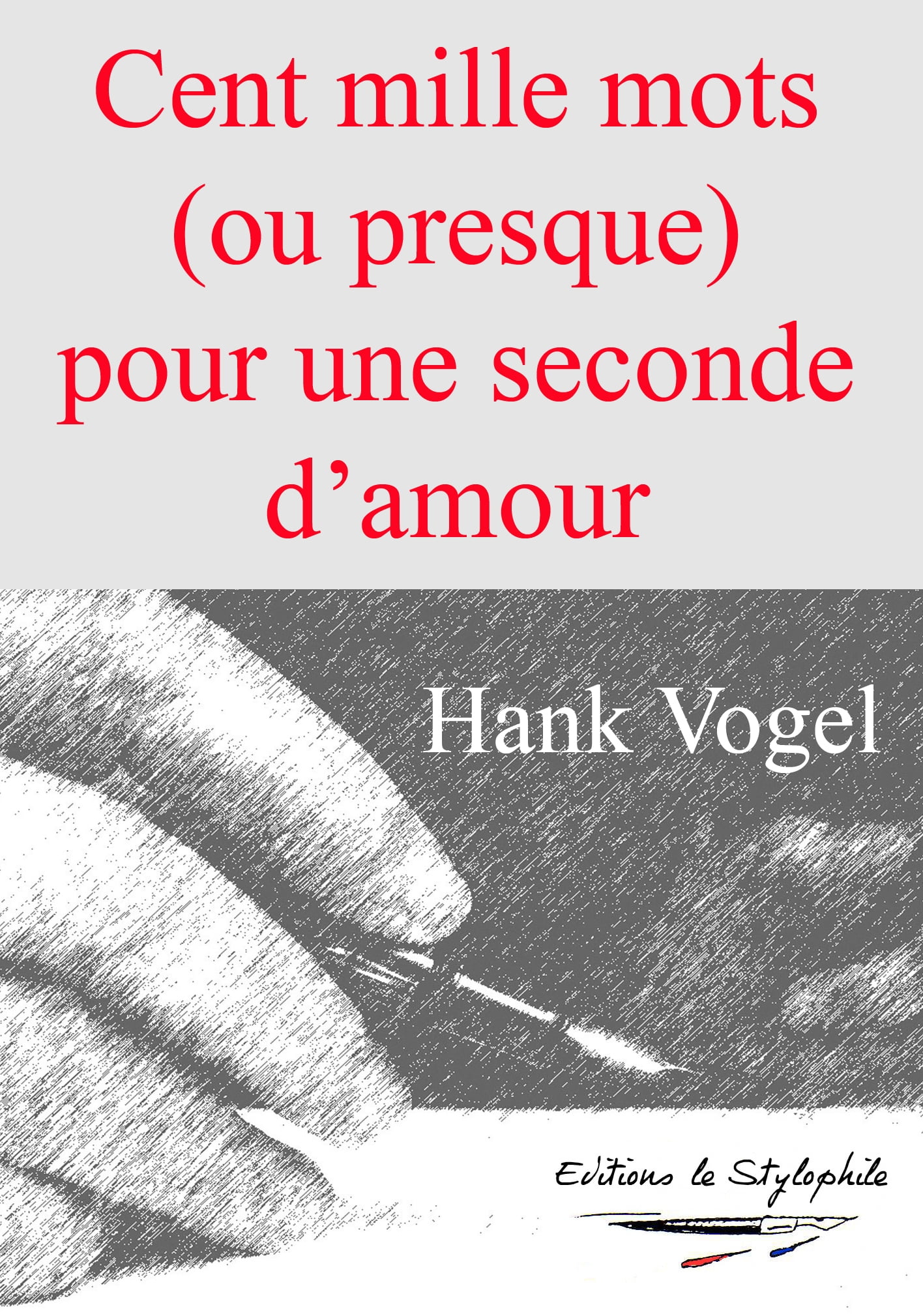 Cent mille mots (ou presque) pour une seconde d’amour