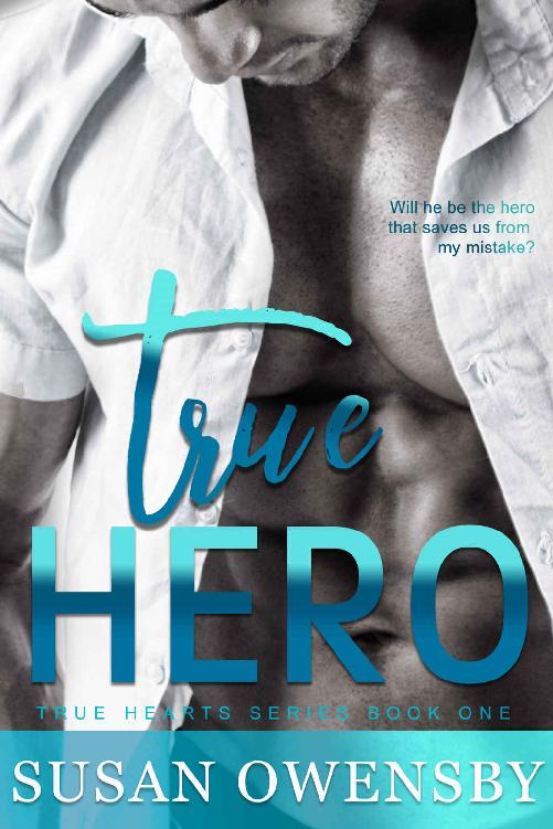 TRUE HERO: A Romantic Suspense Novel (True Hearts Series Book 1)